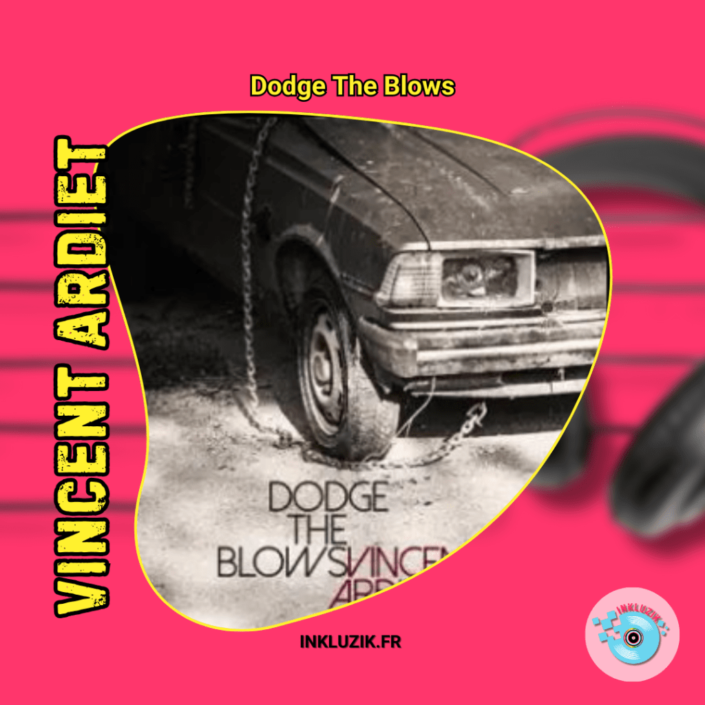 Vincent Ardiet - Dodge the blows