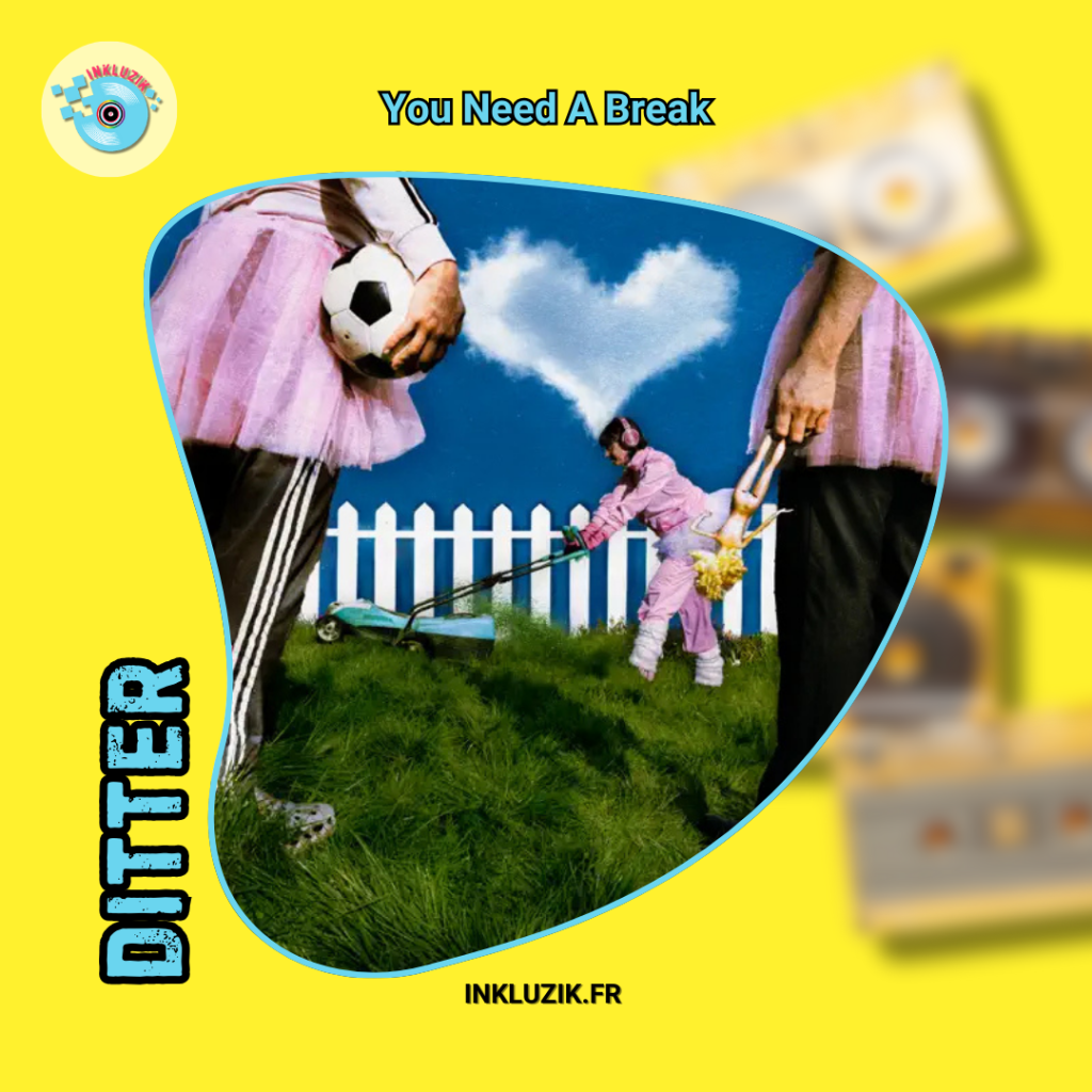 ditter-you need a break